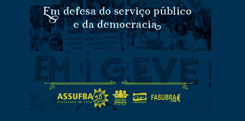 A tentativa de desmonte do serviço público pelo governo federal – Assufba