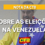 Nota da CTB sobre as eleições na Venezuela