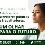 Seminário sobre Desafios Trabalhistas e Previdenciários para Servidores Públicos e Trabalhadores é nesta quinta (29), em Belém. Participe!