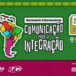 Barão de Itararé e IPS realizam Seminário Internacional de Comunicação para a Integração. Inscrições encerram nesta terça (10)