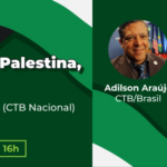 Conferência sobre a Palestina: CTB e Intersindical promovem debate com Rula Shadid