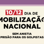 Sem anistia, prisão para os golpistas: CTB convoca mobilizações com movimentos sociais para o dia 10 de dezembro