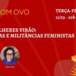 Live da TV Pão com Ovo sobre a luta das mulheres é nesta terça (11)